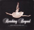 中古レッスンCD/Reaching Beyond - Piano Music for Ballet Class ミロ・マグロワール