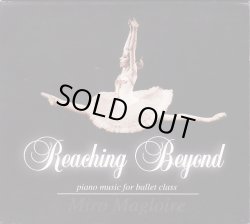 画像1: 中古レッスンCD/Reaching Beyond - Piano Music for Ballet Class ミロ・マグロワール