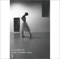 画像1: 中古レッスンCD/蛭崎あゆみ「Music for Ballet Class 3　AYUMI　HIRUSAKI 」