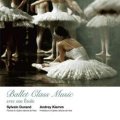 中古レッスンCD/シルヴァン・デュラン Ballet Class Music アヴェク・ユヌ・エトワール