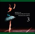 中古レッスンCD/Music for Classical Ballet Class3（マッシミリアーノ・グレコ）