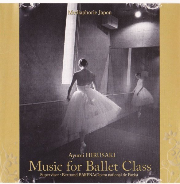 画像1: 中古レッスンCD/Ayumi HIRUSAKI Music for Ballet Class(蛭崎あゆみ） (1)