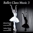 画像1: 中古レッスンCD/アンドレイ・クレム＆シルヴァン・デュラン Ballet Class Music 3 コム・アン・レーヴ (1)